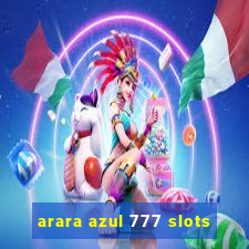 arara azul 777 slots